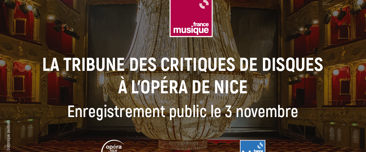 La Tribune des critiques de disques à l’Opéra de Nice !
